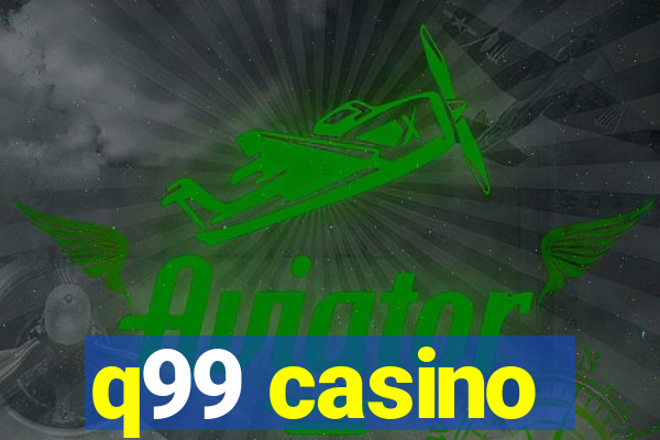 q99 casino