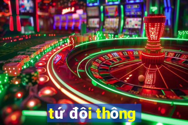 tứ đôi thông