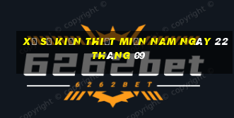 xổ số kiến thiết miền nam ngày 22 tháng 09