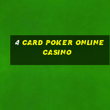 4 card poker online casino