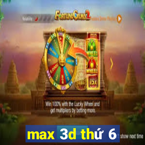 max 3d thứ 6