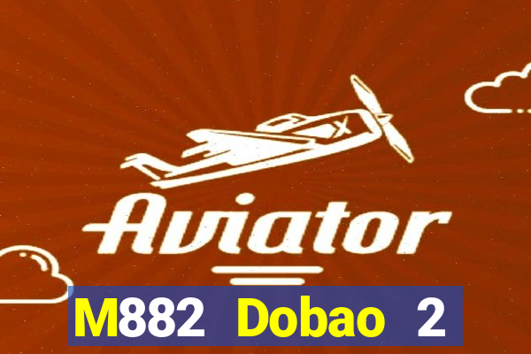 M882 Dobao 2 Giải trí