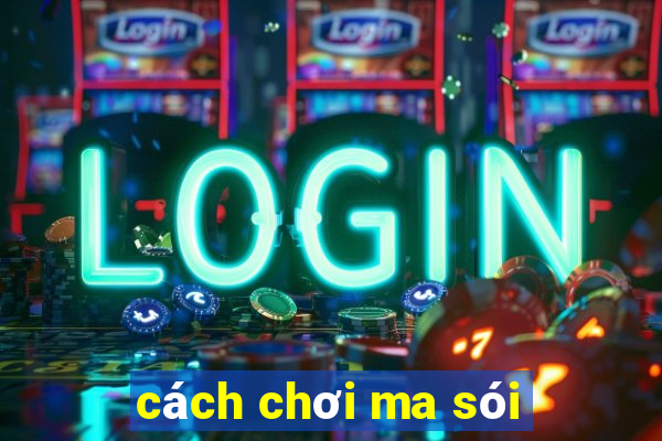 cách chơi ma sói