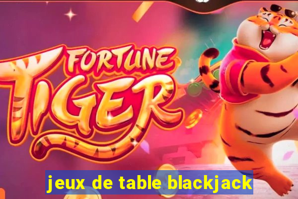 jeux de table blackjack