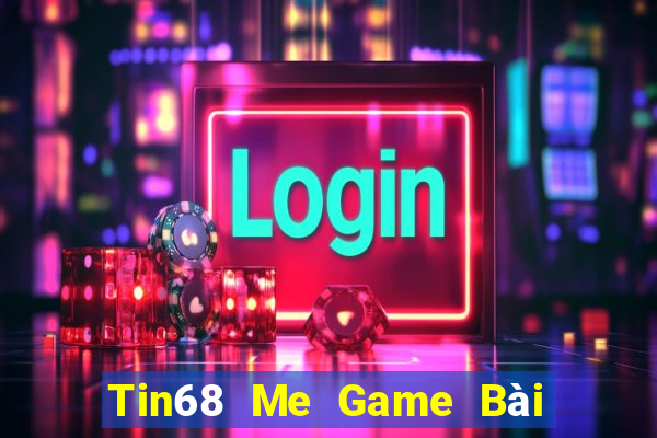 Tin68 Me Game Bài Xanh 9