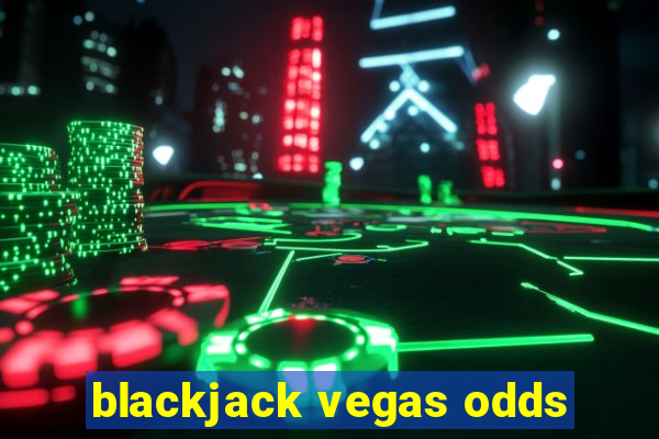 blackjack vegas odds