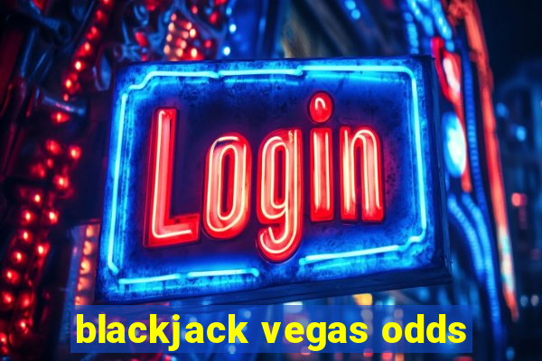 blackjack vegas odds