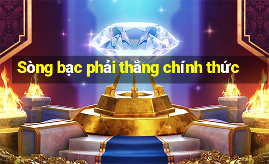 Sòng bạc phải thắng chính thức