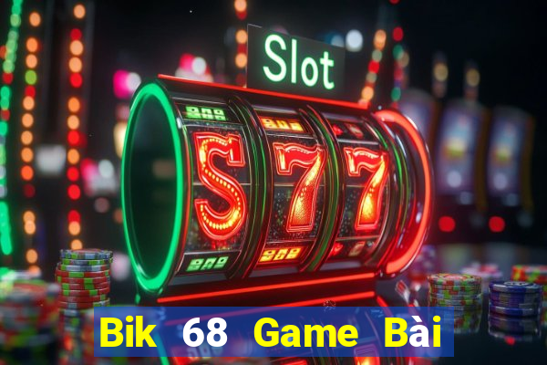 Bik 68 Game Bài Tặng Tiền