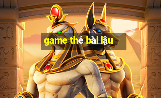 game thẻ bài lậu