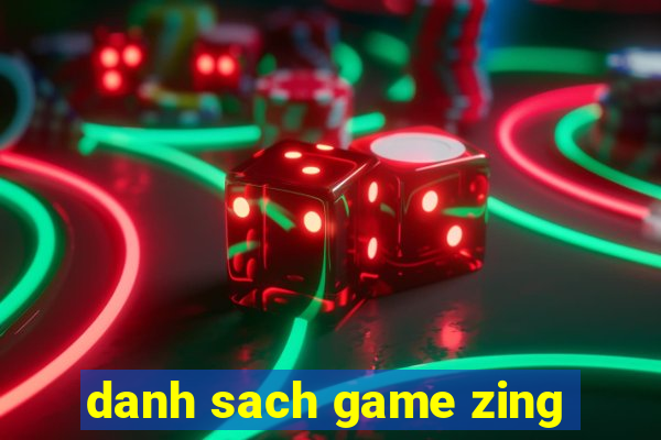 danh sach game zing