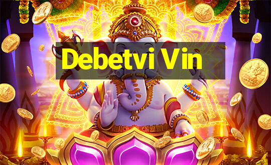 Debetvi Vin