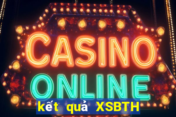 kết quả XSBTH ngày 9