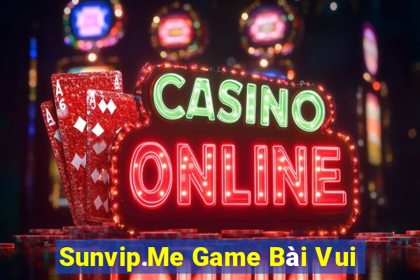 Sunvip.Me Game Bài Vui