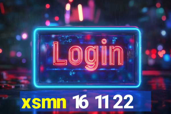 xsmn 16 11 22