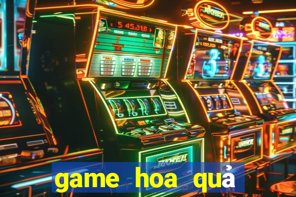 game hoa quả nổi giận 2 online