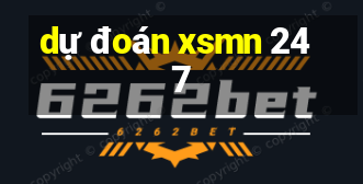 dự đoán xsmn 247