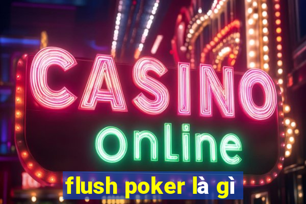 flush poker là gì