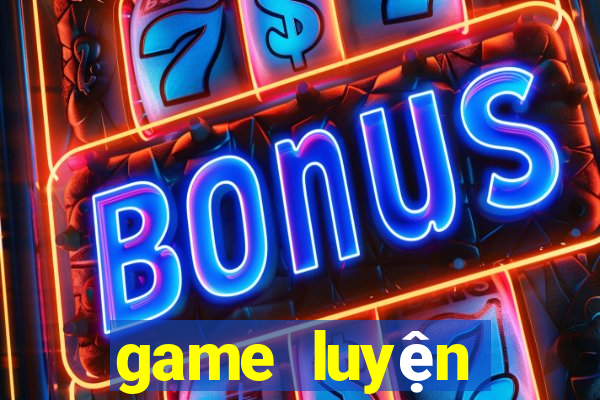 game luyện tiếng anh