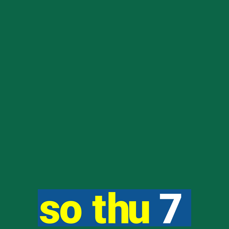 so thu 7