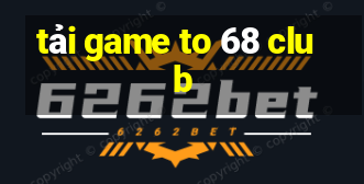 tải game to 68 club