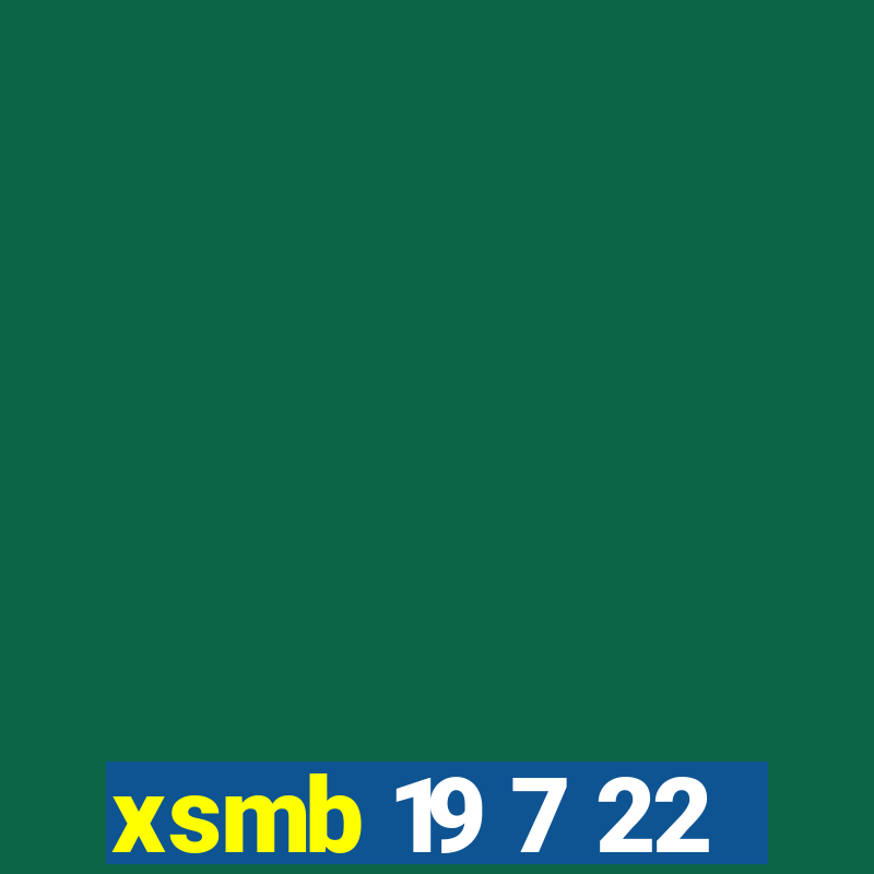 xsmb 19 7 22