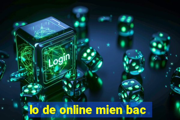 lo de online mien bac