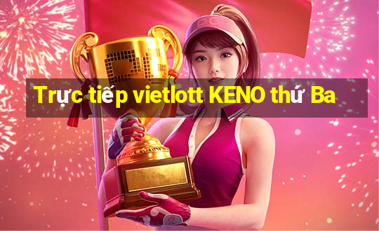 Trực tiếp vietlott KENO thứ Ba