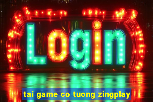 tai game co tuong zingplay