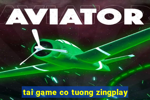 tai game co tuong zingplay