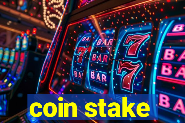 coin stake