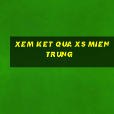 xem ket qua xs mien trung