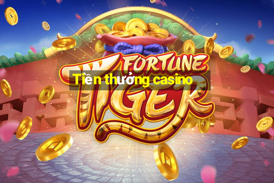 Tiền thưởng casino