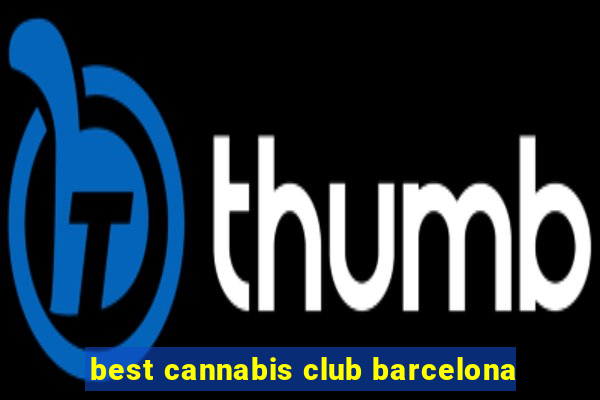 best cannabis club barcelona