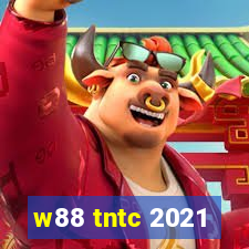 w88 tntc 2021