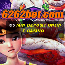 €5 min deposit online casino