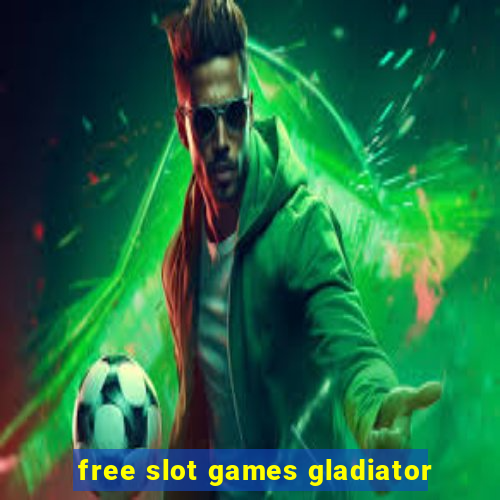 free slot games gladiator