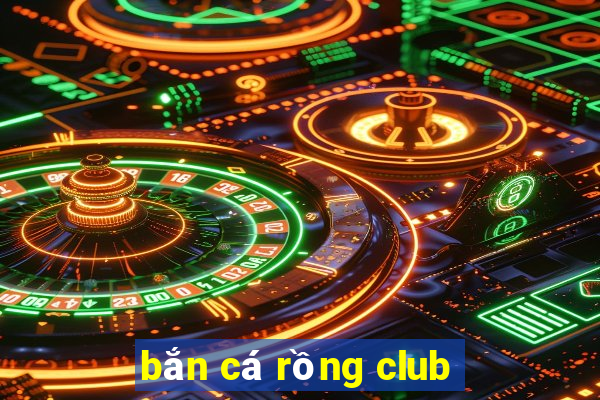 bắn cá rồng club