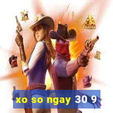 xo so ngay 30 9