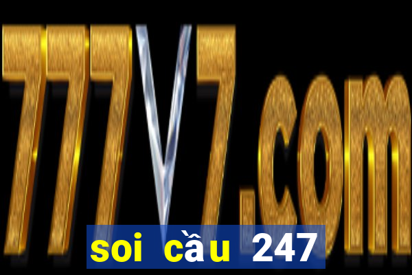 soi cau 247 mien trung