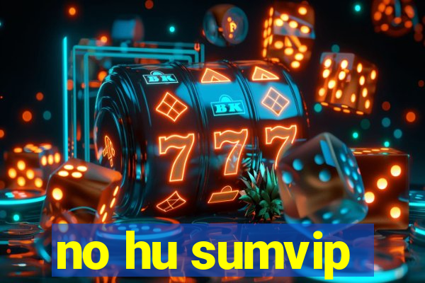 no hu sumvip