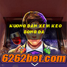 huong dan xem keo bong da