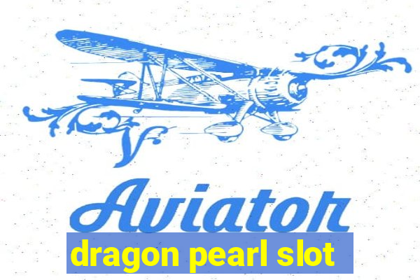 dragon pearl slot