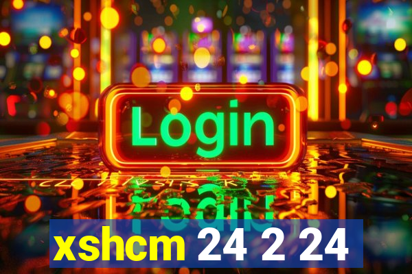 xshcm 24 2 24