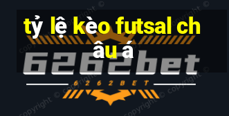 tỷ lệ kèo futsal châu á