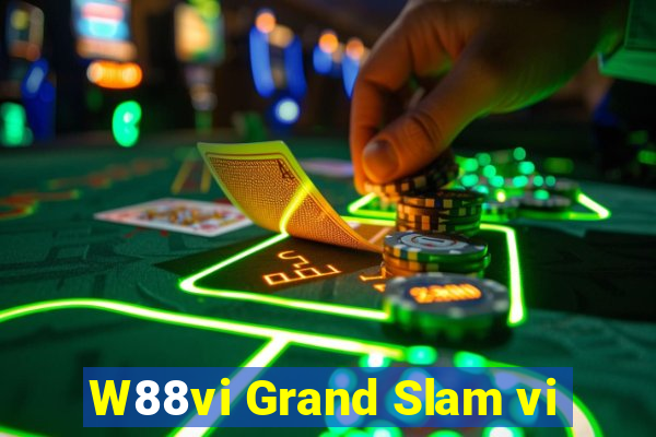 W88vi Grand Slam vi