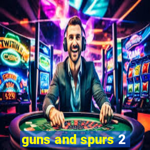 guns and spurs 2