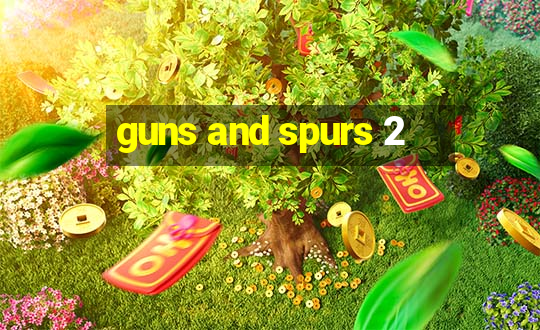 guns and spurs 2