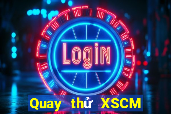 Quay thử XSCM ngày 13