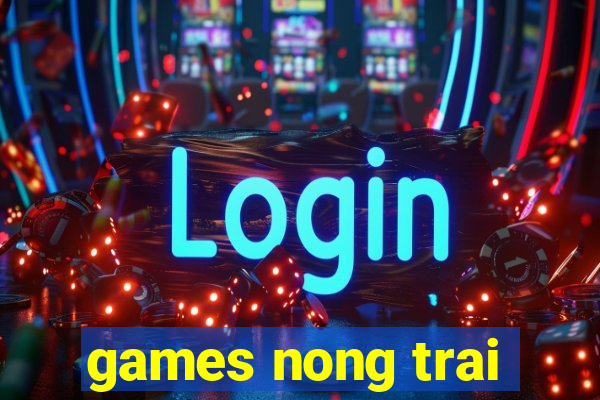 games nong trai